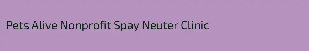 Pets Alive Nonprofit Spay Neuter Clinic